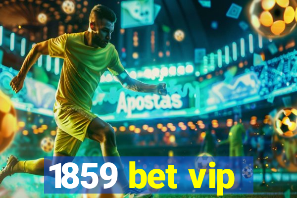 1859 bet vip